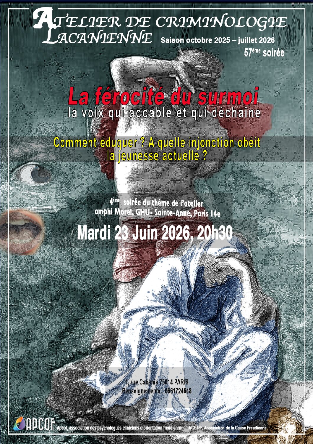 57e soirée de criminologie, La férocité du surmoi - Comment éduquer ? A quelle injonction obéit la jeunesse actuelle ? mardi 23 Juin 2026, amphi Morel, GHU-Sainte-Anne, 20h30